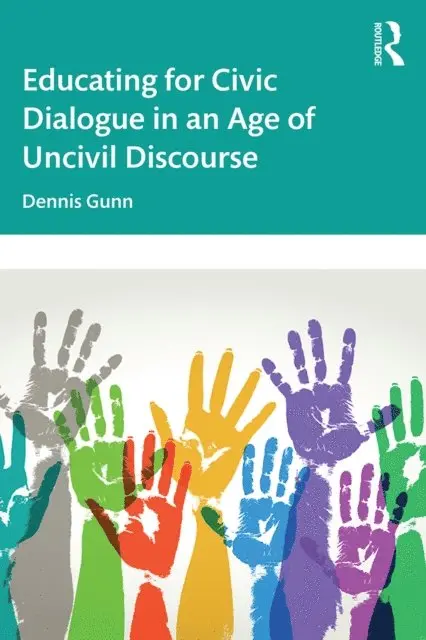 Dennis Gunn - Educating for Civic Dialogue in an Age of Uncivil Discourse, E-bok. Tillgänglighet: Lägg i varukorg