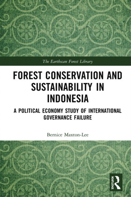 Bernice Maxton-Lee - Forest Conservation and Sustainability in Indonesia, E-bok