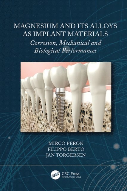 Jan Torgersen, Filippo Berto, Mirco Peron - Magnesium and Its Alloys as Implant Materials, E-bok