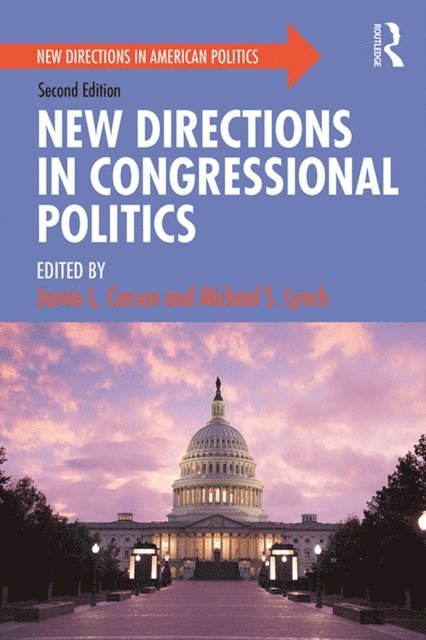 Michael S. Lynch, Jamie L. Carson - New Directions in Congressional Politics, E-bok