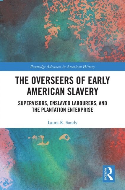 Laura R. Sandy - Overseers of Early American Slavery, E-bok