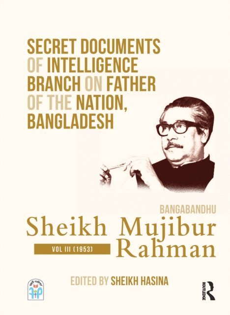 Sheikh Hasina - Secret Documents of Intelligence Branch on Father of The Nation, Bangladesh: Bangabandhu Sheikh Mujibur Rahman, E-bok