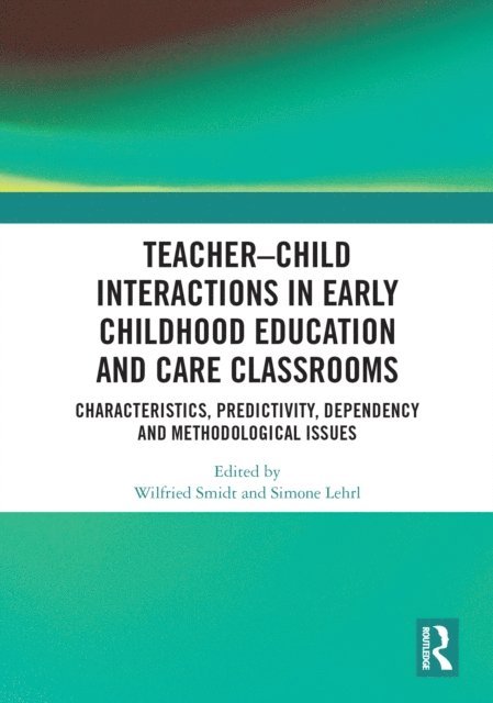 Simone Lehrl, Wilfried Smidt - Teacher-Child Interactions in Early Childhood Education and Care Classrooms, E-bok