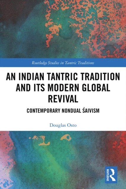 D.E. Osto - Indian Tantric Tradition and Its Modern Global Revival, E-bok
