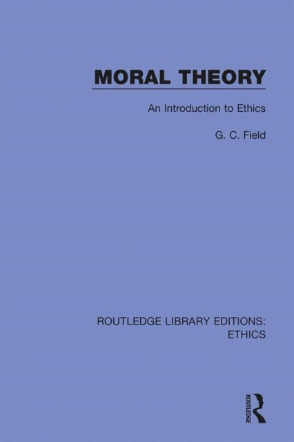 G. C. Field - Moral Theory, E-bok