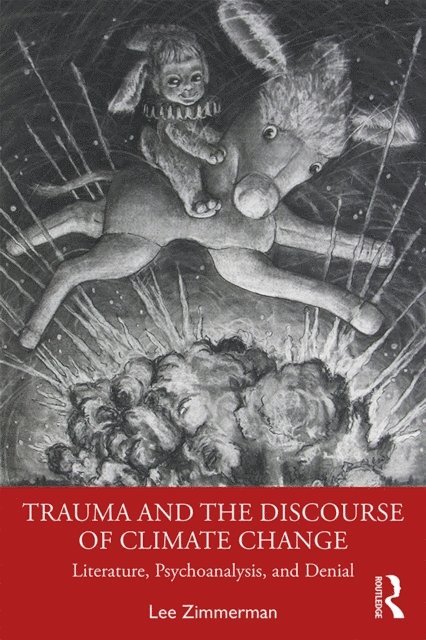 Lee Zimmerman - Trauma and the Discourse of Climate Change, E-bok