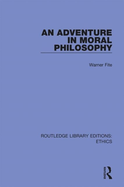 Warner Fite - Adventure In Moral Philosophy, E-bok