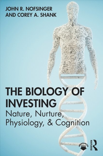 Corey A. Shank, John R. Nofsinger - Biology of Investing, E-bok