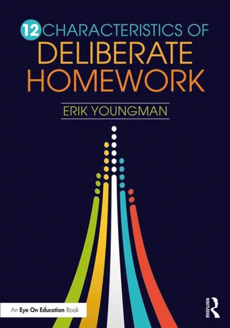 Erik Youngman - 12 Characteristics of Deliberate Homework, E-bok
