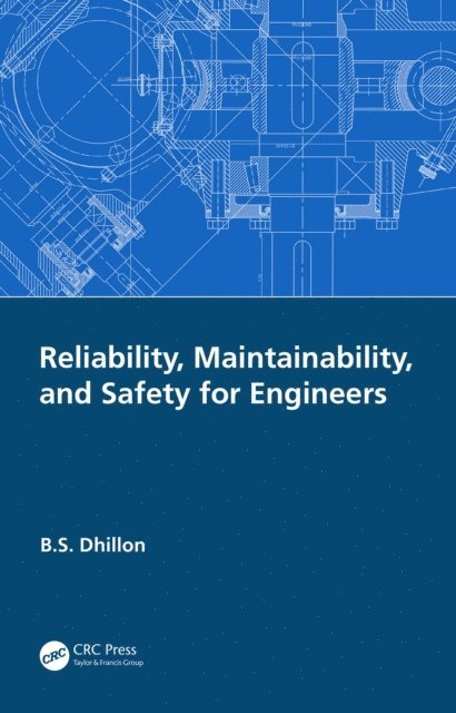 B.S. Dhillon - Reliability, Maintainability, and Safety for Engineers, E-bok. Tillgänglighet: Lägg i varukorg