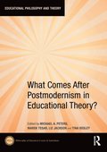 What Comes After Postmodernism in Educational Theory?