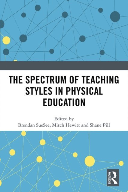 Shane Pill, Mitch Hewitt, Brendan SueSee - Spectrum of Teaching Styles in Physical Education, E-bok