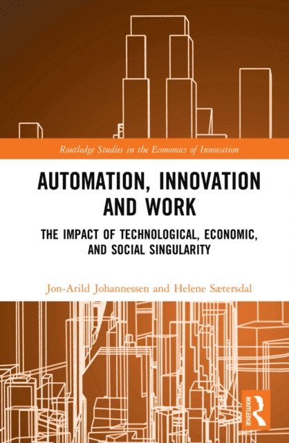 Helene Saetersdal, Jon-Arild Johannessen - Automation, Innovation and Work, E-bok
