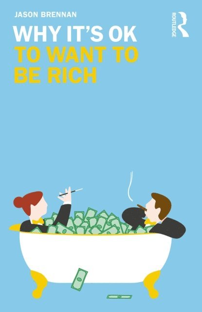 Jason Brennan - Why It's OK to Want to Be Rich, E-bok