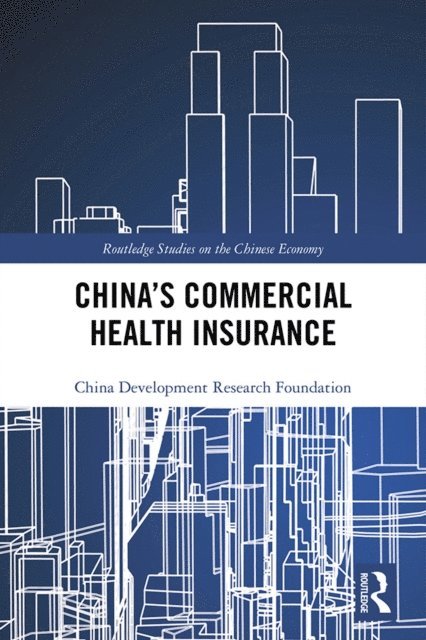 China Development Research Foundation - China's Commercial Health Insurance, E-bok