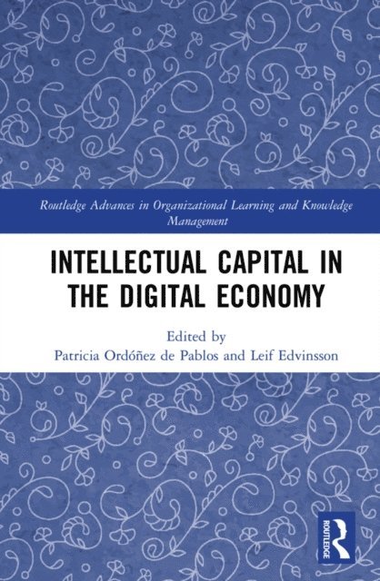 Leif Edvinsson, Patricia Ordonez de Pablos - Intellectual Capital in the Digital Economy, E-bok
