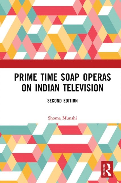 Shoma Munshi - Prime Time Soap Operas on Indian Television, E-bok
