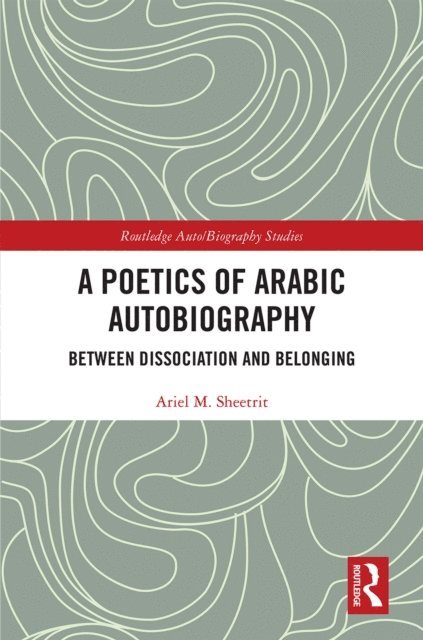 Ariel M. Sheetrit - Poetics of Arabic Autobiography, E-bok