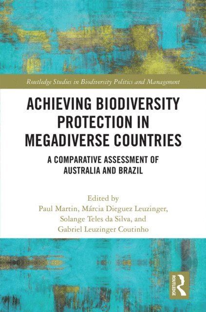Gabriel Leuzinger Coutinho, Solange Teles da Silva, Marcia Dieguez Leuzinger, Paul Martin - Achieving Biodiversity Protection in Megadiverse Countries, E-bok