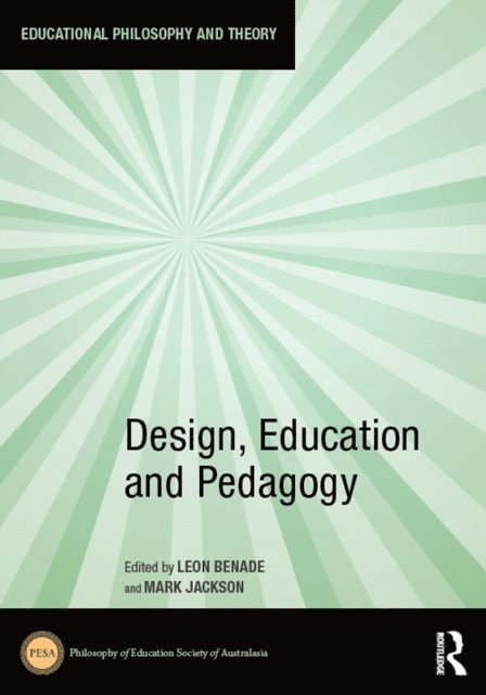 Mark Jackson, Leon Benade - Design, Education and Pedagogy, E-bok