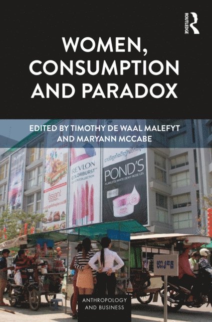 Maryann McCabe, Timothy de Waal Malefyt - Women, Consumption and Paradox, E-bok