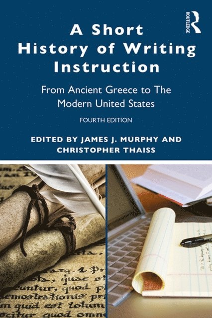 Chris Thaiss, James J. Murphy - Short History of Writing Instruction, E-bok