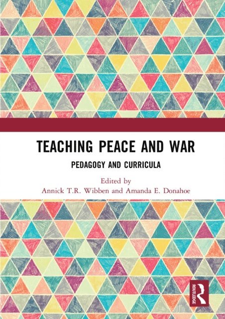 Amanda E. Donahoe, Annick T.R. Wibben - Teaching Peace and War, E-bok. Tillgänglighet: Lägg i varukorg
