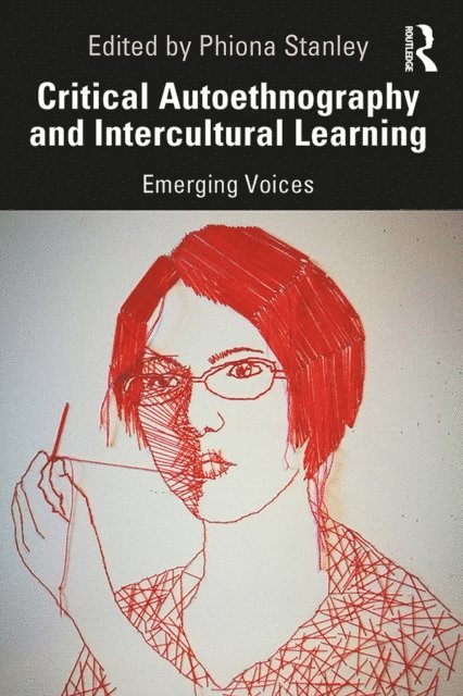 Phiona Stanley - Critical Autoethnography and Intercultural Learning, E-bok