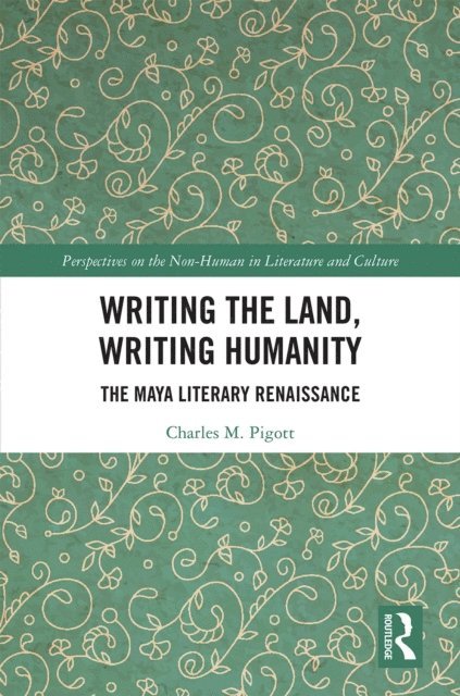 Charles M. Pigott - Writing the Land, Writing Humanity, E-bok