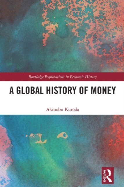 Akinobu Kuroda - Global History of Money, E-bok