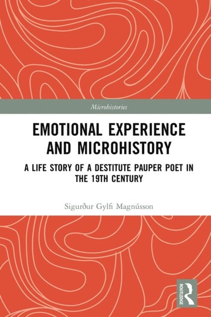 Sigurður Gylfi Magnusson - Emotional Experience and Microhistory, E-bok