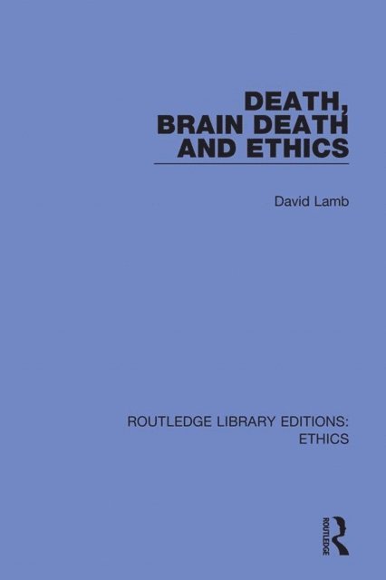 David Lamb - Death, Brain Death and Ethics, E-bok