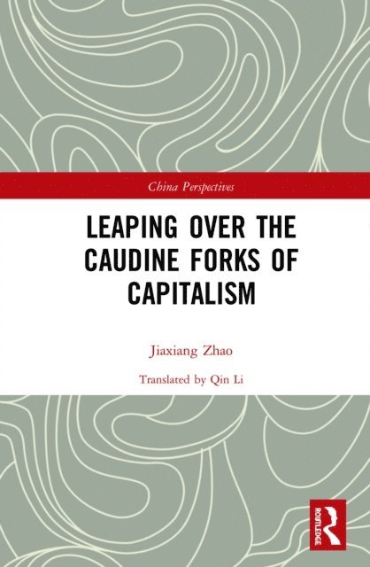 Zhao Jiaxiang - Leaping Over the Caudine Forks of Capitalism, E-bok