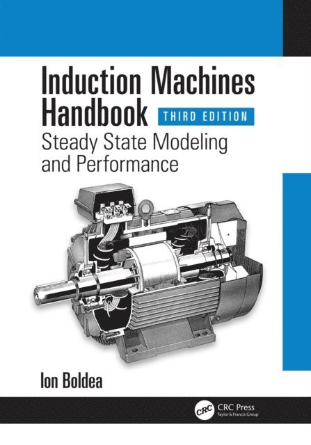 Ion Boldea - Induction Machines Handbook, E-bok