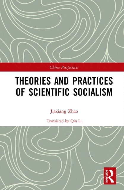 Zhao Jiaxiang - Theories and Practices of Scientific Socialism, E-bok