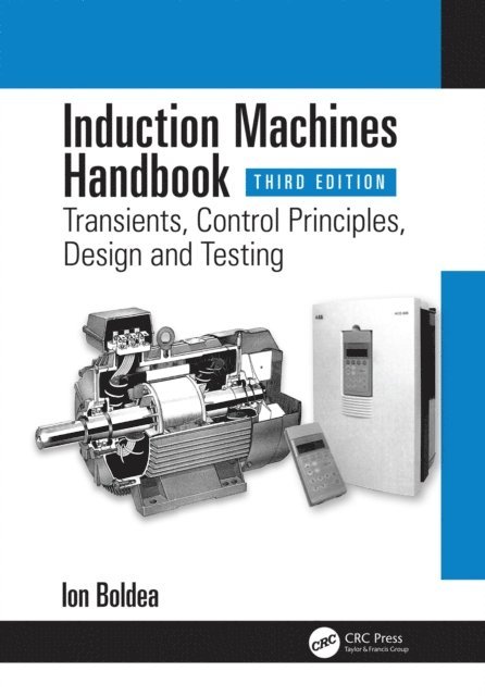 Ion Boldea - Induction Machines Handbook, E-bok