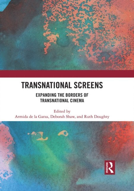 Deborah Shaw, Ruth Doughty, Armida De La Garza - Transnational Screens, E-bok
