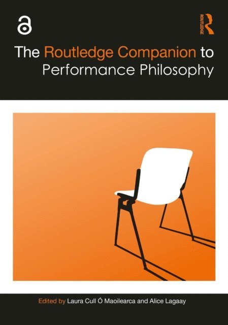 Alice Lagaay, Laura Cull A&quote; Maoilearca - Routledge Companion to Performance Philosophy, E-bok