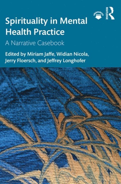 Jeffrey Longhofer, Jerry Floersch, Widian Nicola, Miriam Jaffe - Spirituality in Mental Health Practice, E-bok