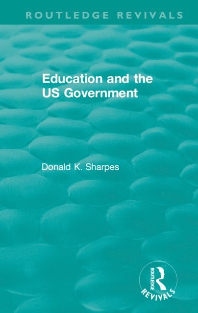 Donald K. Sharpes - Education and the US Government, E-bok