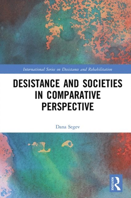 Dana Segev - Desistance and Societies in Comparative Perspective, E-bok