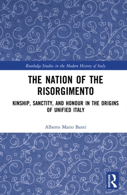 Alberto Banti - Nation of the Risorgimento, E-bok
