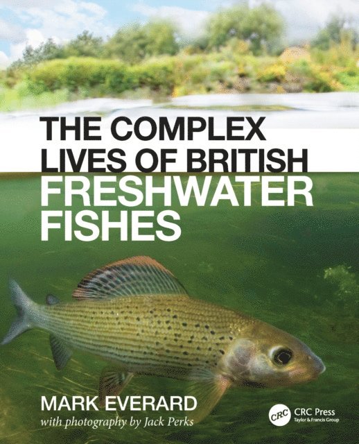 Mark Everard - Complex Lives of British Freshwater Fishes, E-bok