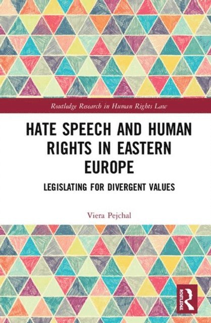 Viera Pejchal - Hate Speech and Human Rights in Eastern Europe, E-bok