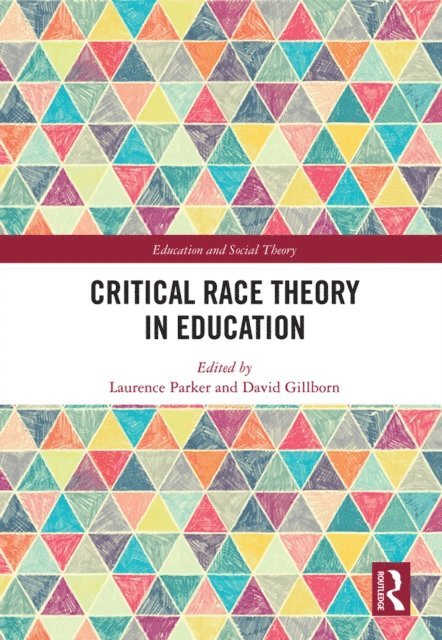 David Gillborn, Laurence Parker - Critical Race Theory in Education, E-bok
