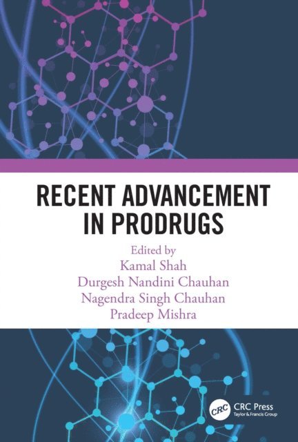Pradeep Mishra, Nagendra Singh Chauhan, Durgesh Nandini Chauhan, Kamal Shah - Recent Advancement in Prodrugs, E-bok