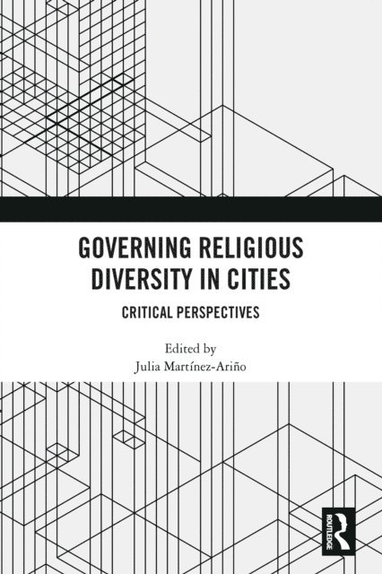 Julia Martinez-Arino - Governing Religious Diversity in Cities, E-bok