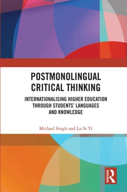 Si Yi Lu, Michael Singh - Postmonolingual Critical Thinking, E-bok