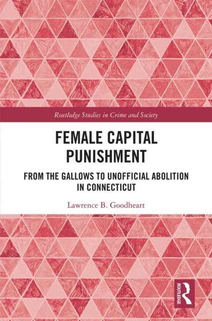 Lawrence B. Goodheart - Female Capital Punishment, E-bok