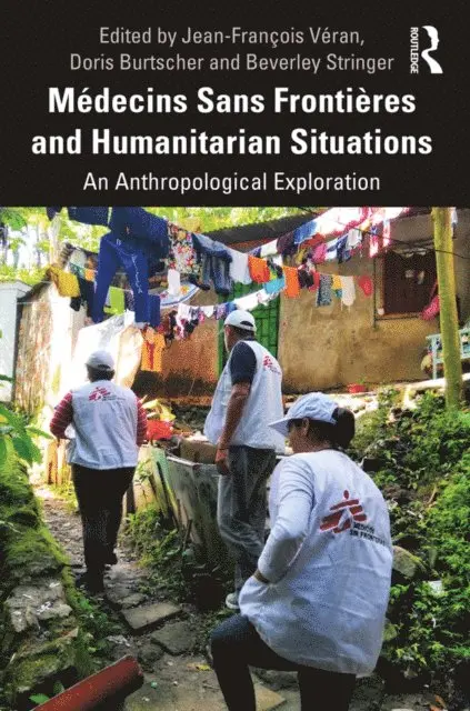 Beverley Stringer, Doris Burtscher, Jean-Francois Veran - Medecins Sans Frontieres and Humanitarian Situations, E-bok. Tillgänglighet: Lägg i varukorg